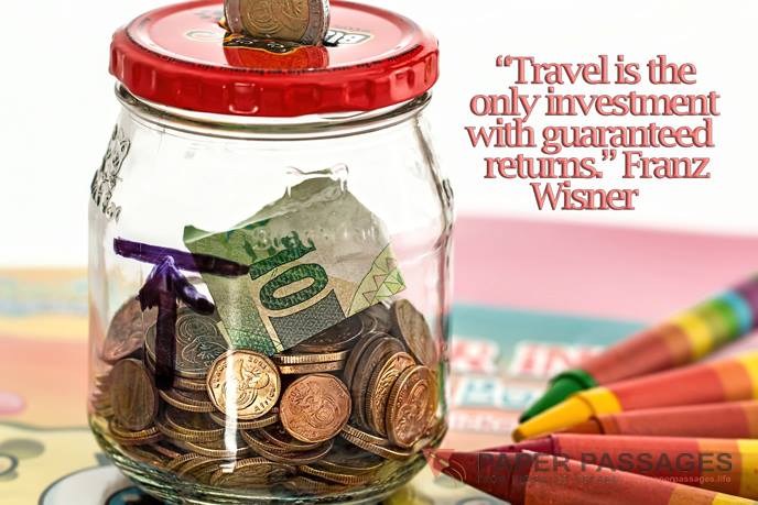 “Travel is the only investment with guaranteed returns.” Franz Wisner          